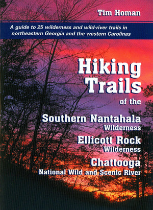 The Hiking Trails Of The Southern Nantahala Wildernesses, the Ellicott Rock Wilderness, and the Chattooga National Wild and Scen,New