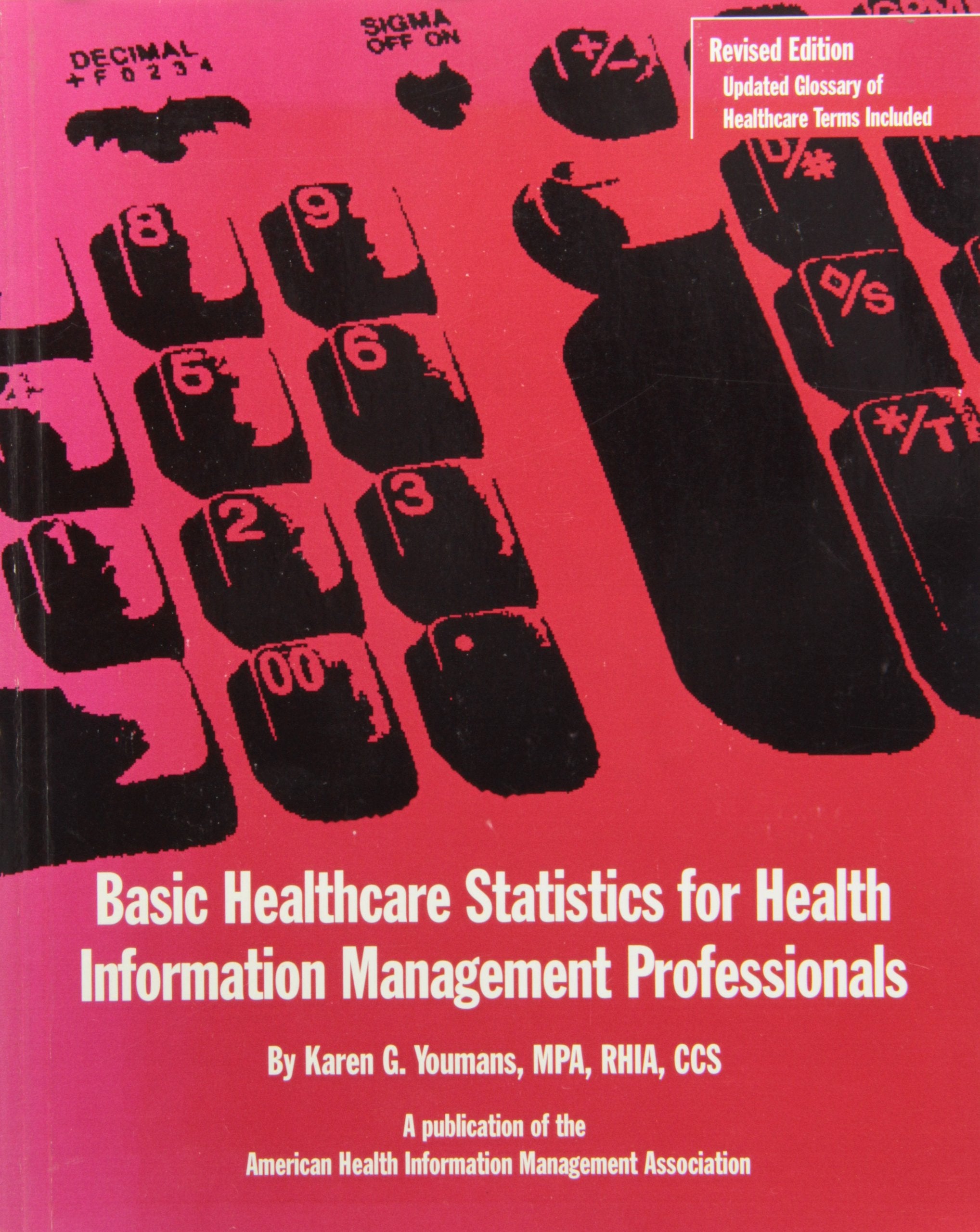 Basic Healthcare Statistics for Health Information Management Professionals