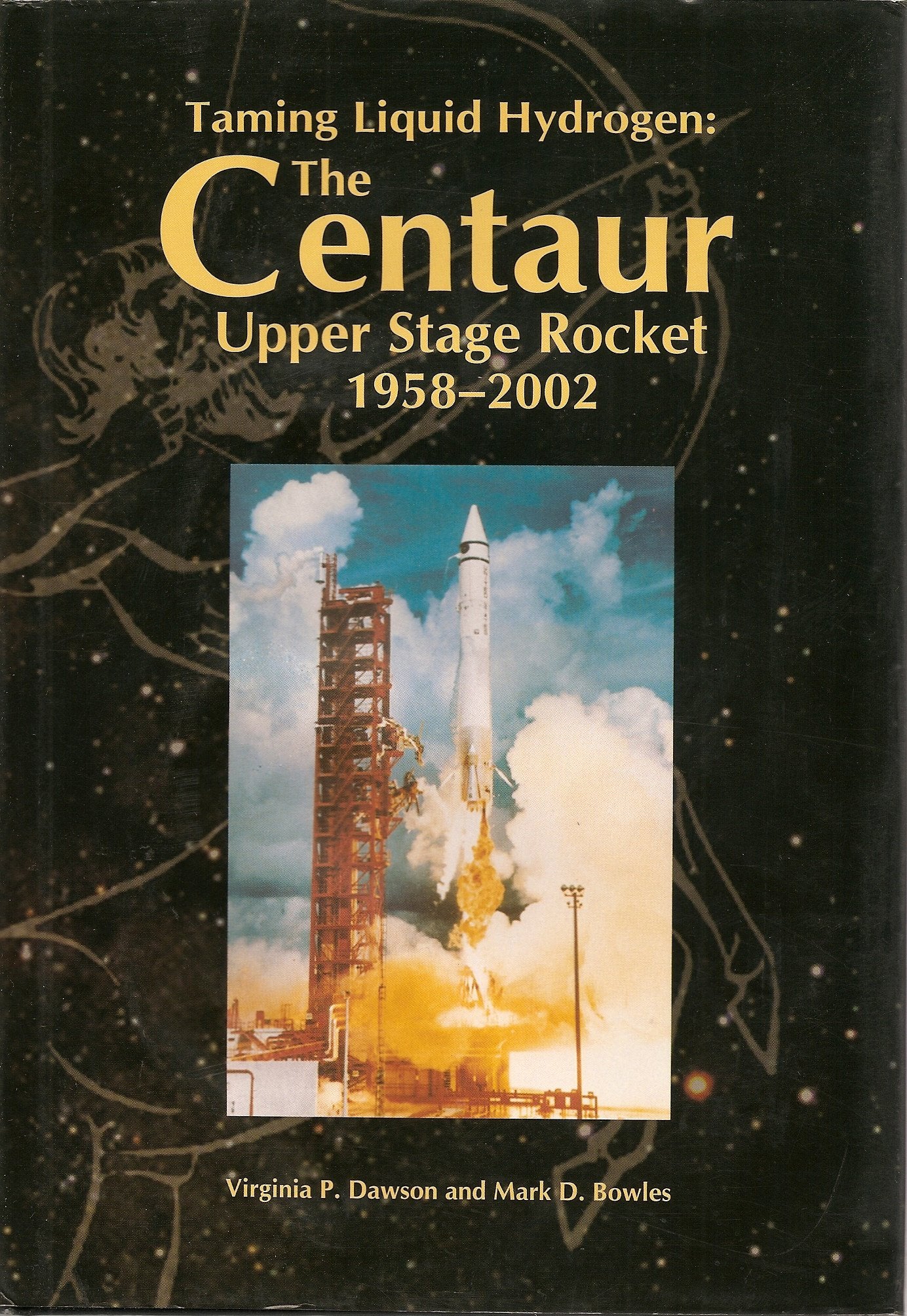 Taming Liquid Hydrogen: The Centaur Upper Stage Rocket 19582002,Used