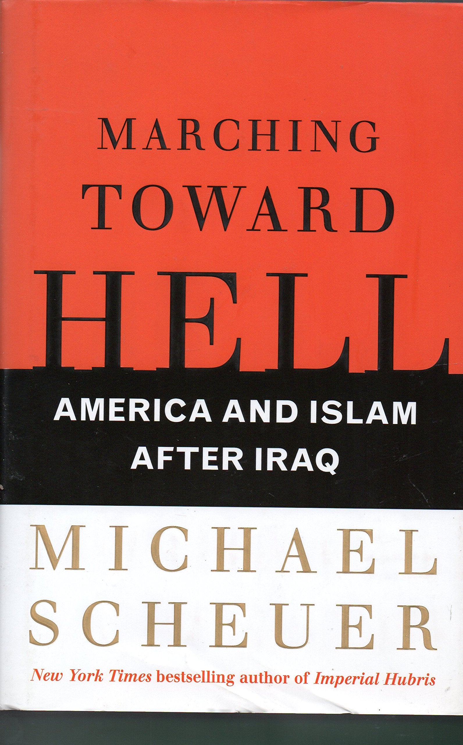 Marching Toward Hell: America And Islam After Iraq-used