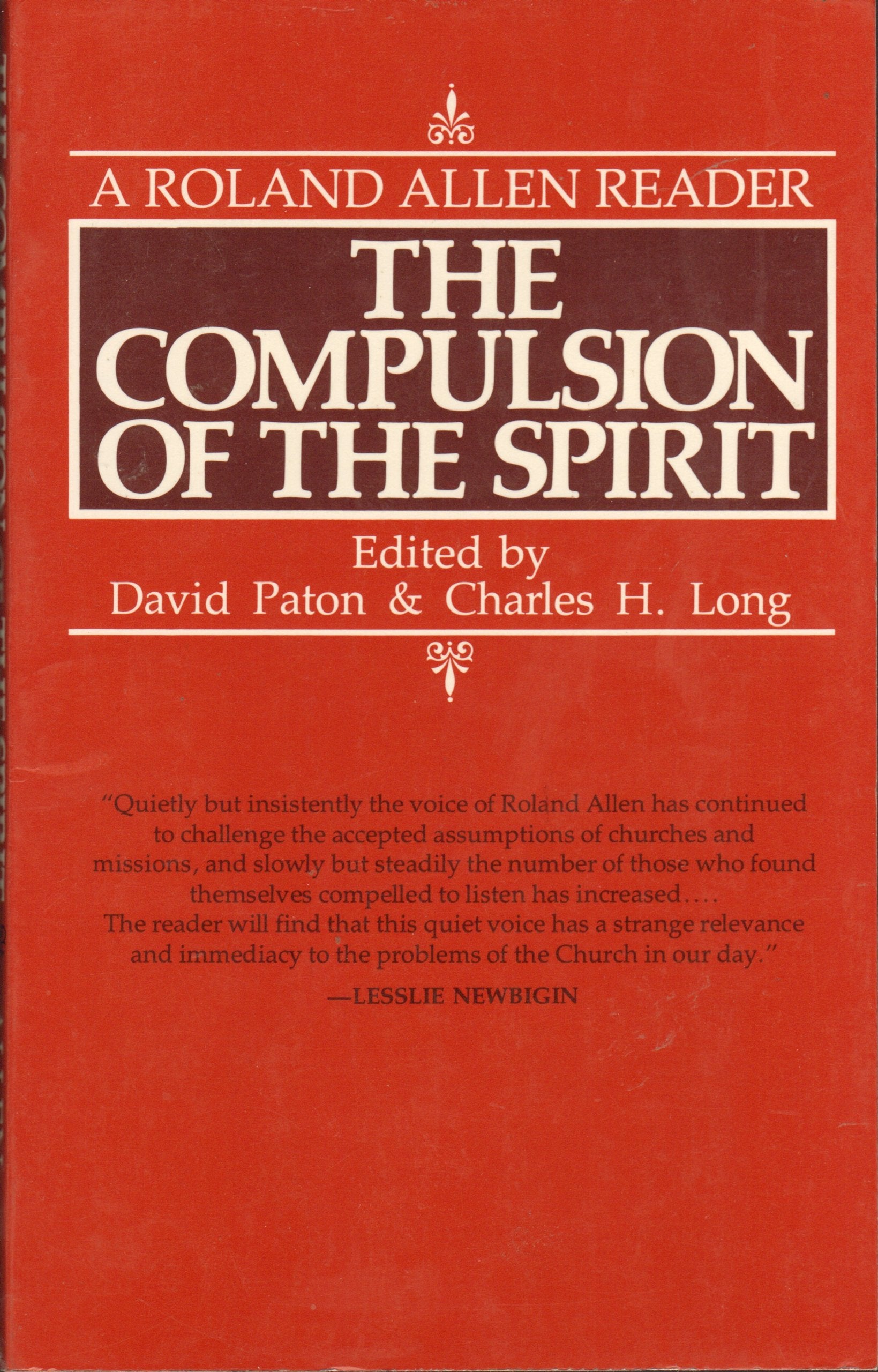 The compulsion of the spirit: A Roland Allen reader,Used