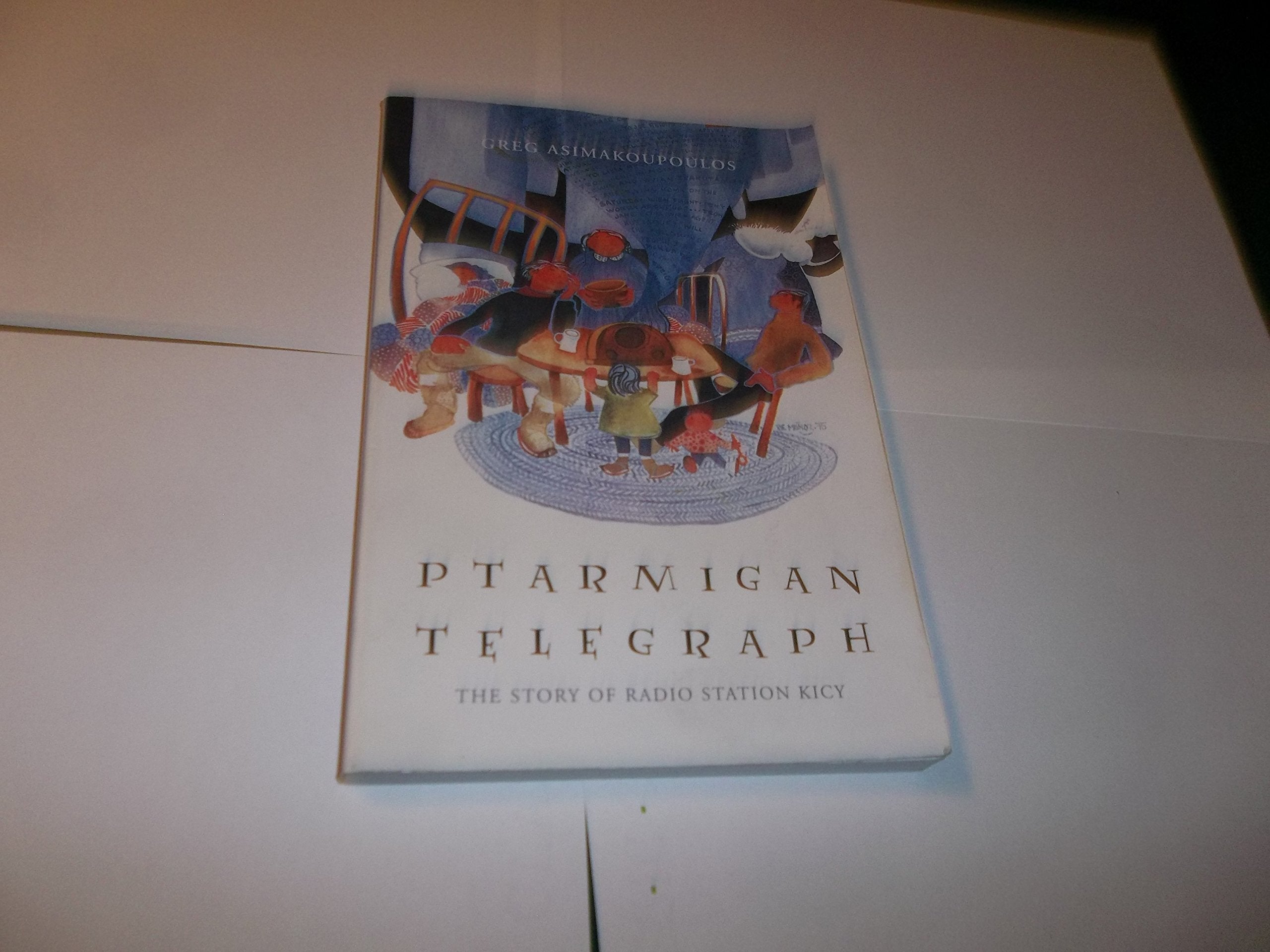 Ptarmigan Telegraph (The Story of Radio Station KICY),Used