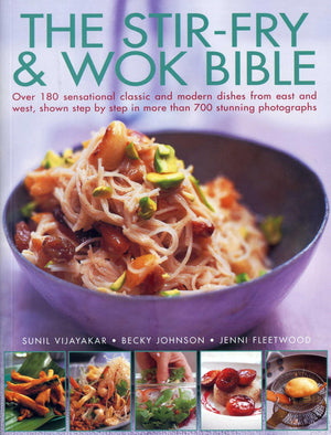 The StirFry & Wok Bible: Over 180 sensational classic and modern dishes from east and west, shown stepbystep in more than 700,Used