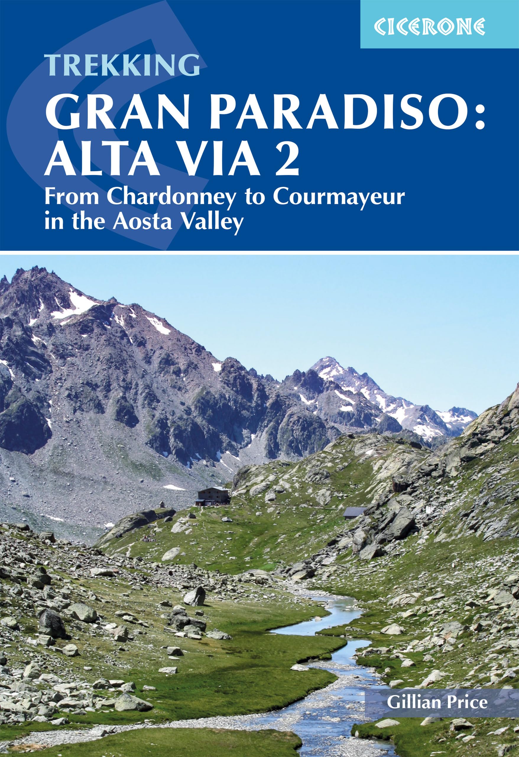 Trekking Gran Paradiso: Alta Via 2: 12day trek from Chardonney to Courmayeur,New