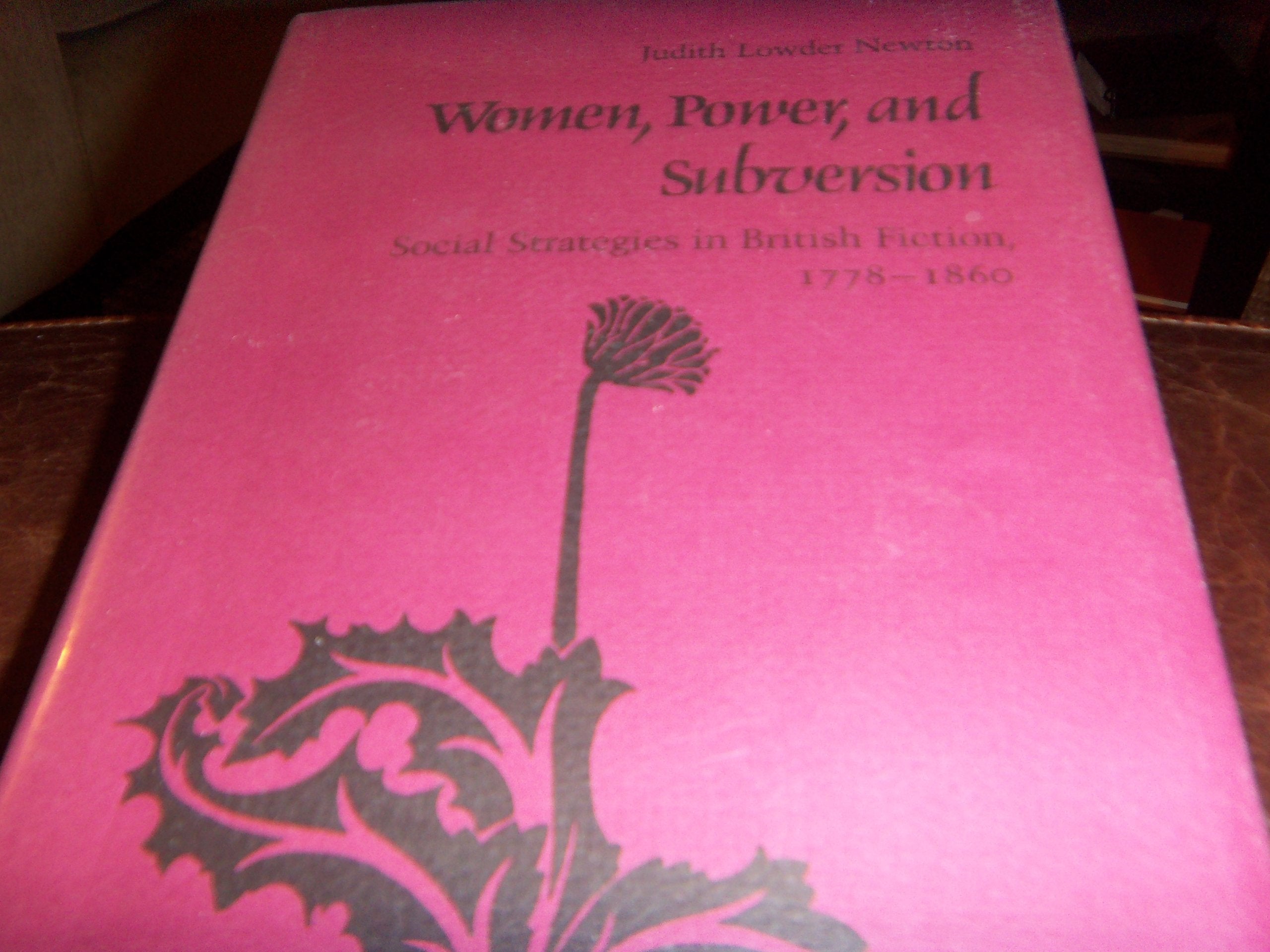 Women, Power, and Subversion: Social Strategies in British Fiction, 17781860,Used