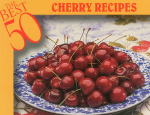 The Best 50 Cherry Recipes (Best 50)