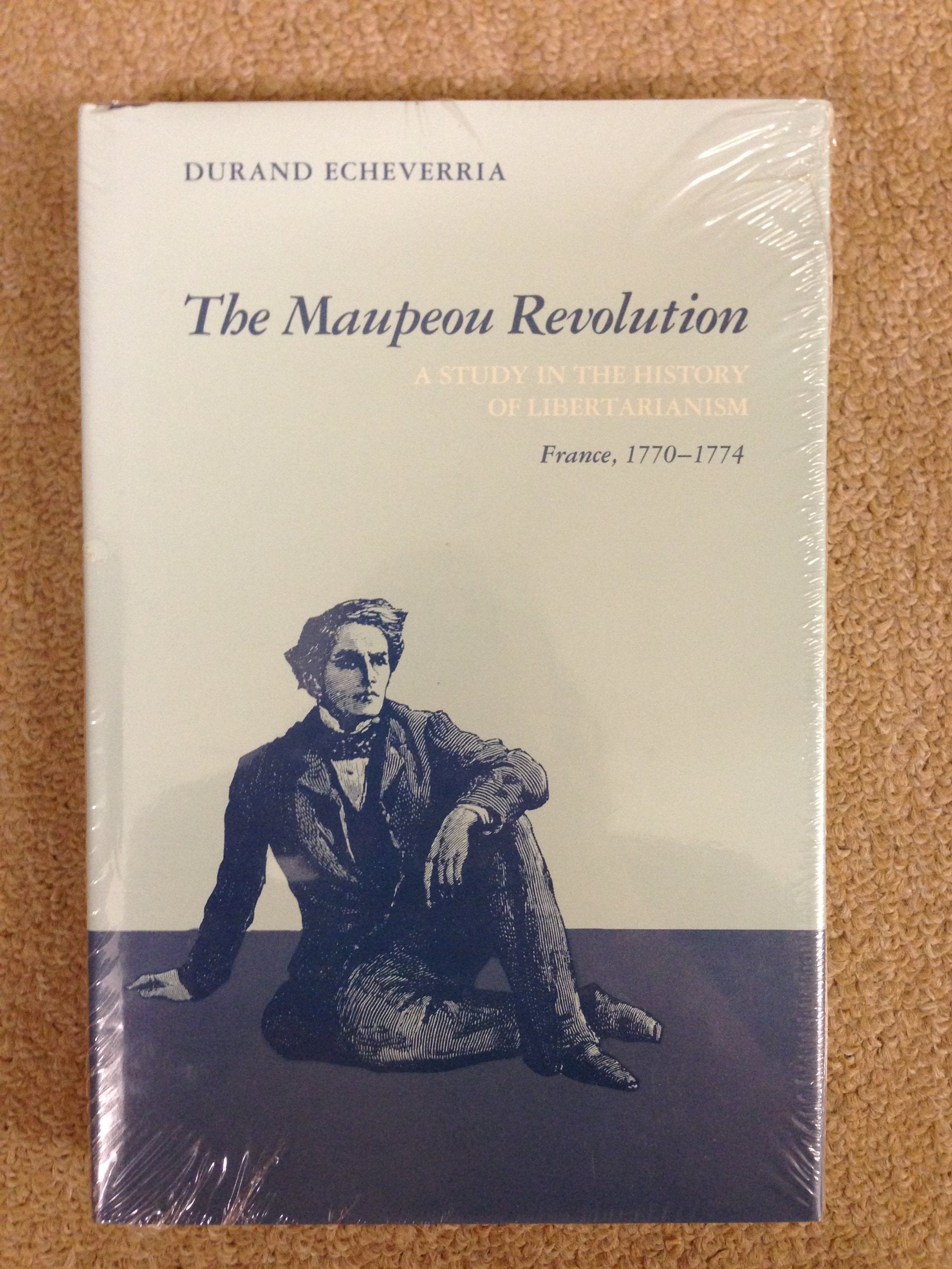 The Maupeou Revolution: A Study In The History Of Libertarianism France, 17701774