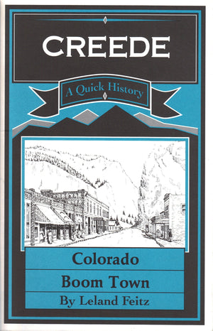 A Quick History of Creede: Colorado Boom Town,Used