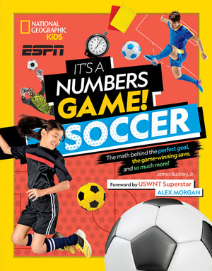It's a Numbers Game! Soccer: The Math Behind the Perfect Goal, the GameWinning Save, and So Much More!,Used