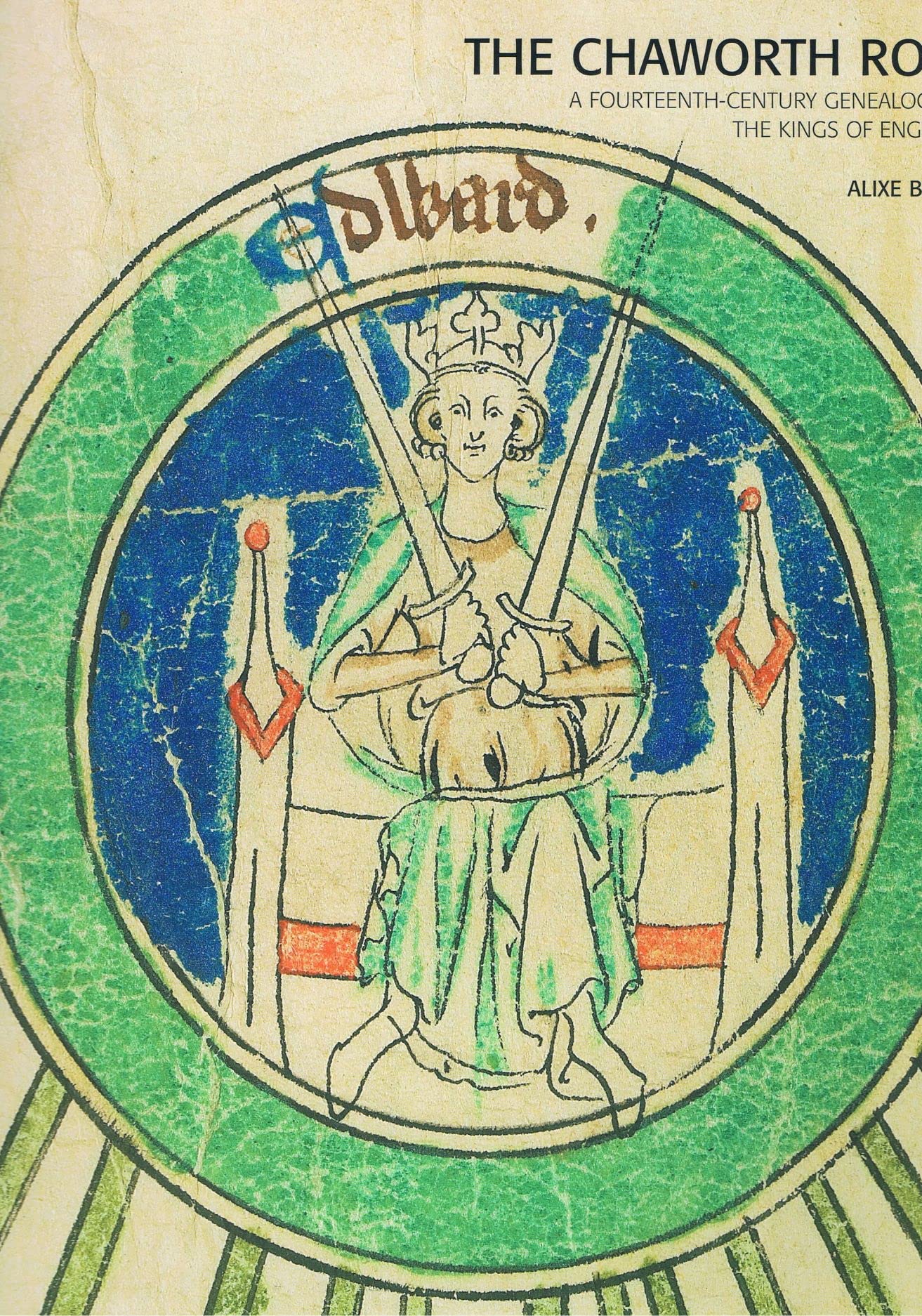The Chaworth Roll: A 14Thcentury Genealogy Of The Kings Of England (Sam Fogg),Used