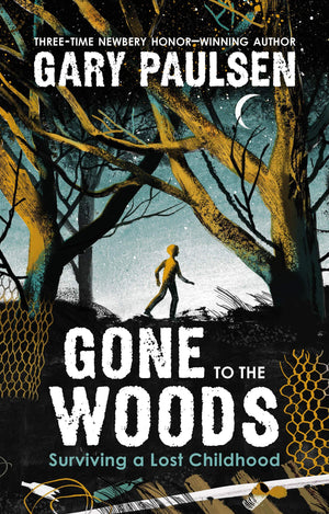 Gone to the Woods: Surviving a Lost Childhood,Used