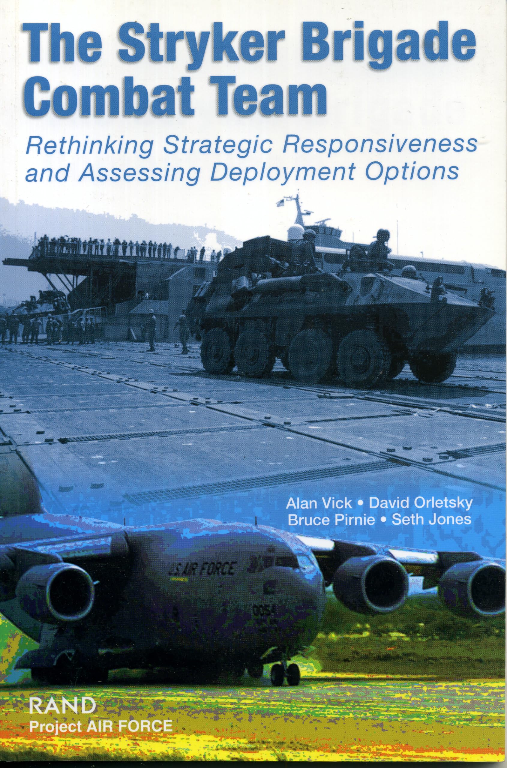 The Stryker Brigade Combat Team: Rethinking Strategic Responsiveness And Assessing Deployment Options,New