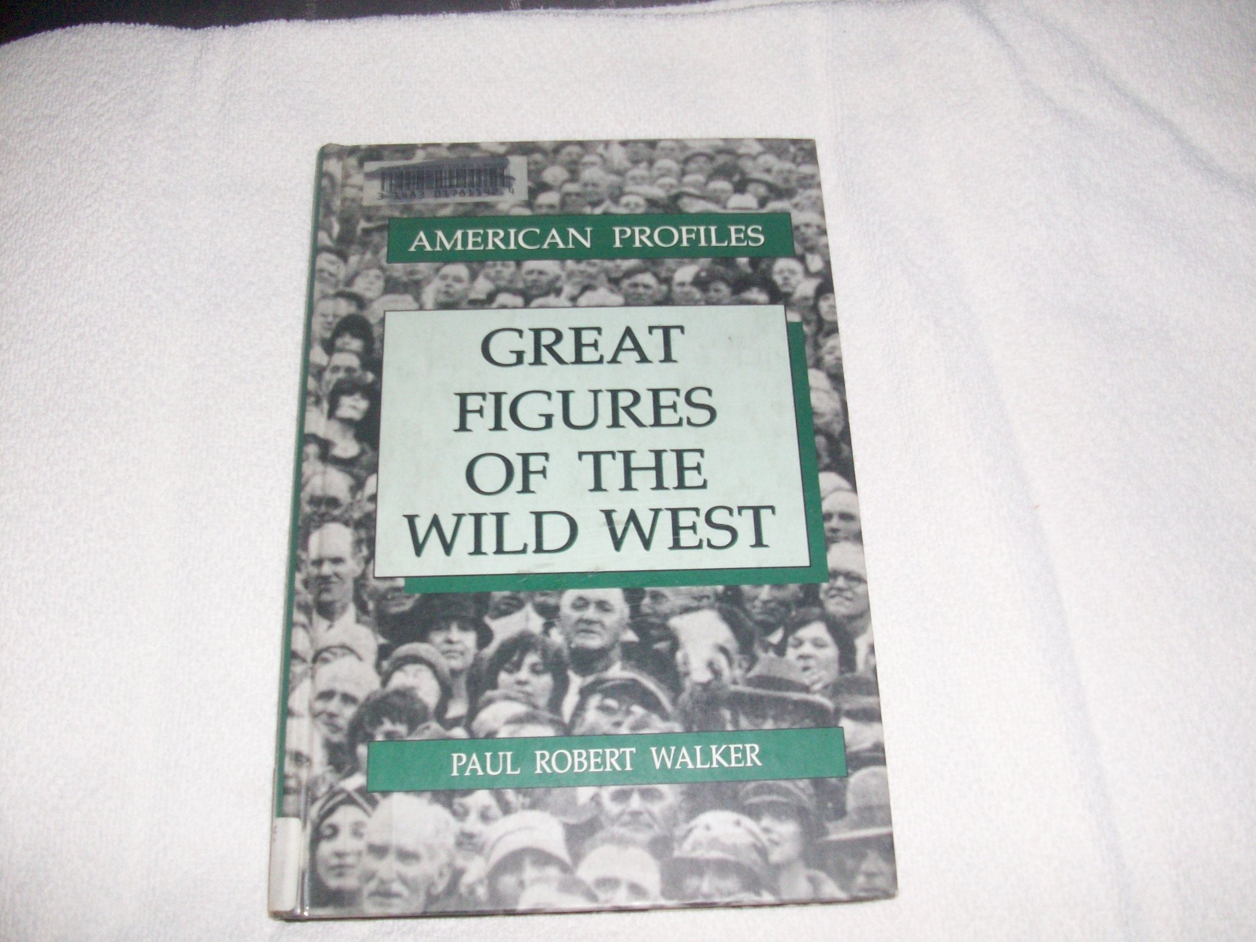 Great Figures Of The Wild West (American Profiles),Used