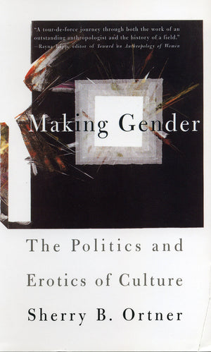 Making Gender: The Politics And Erotics Of Culture,Used
