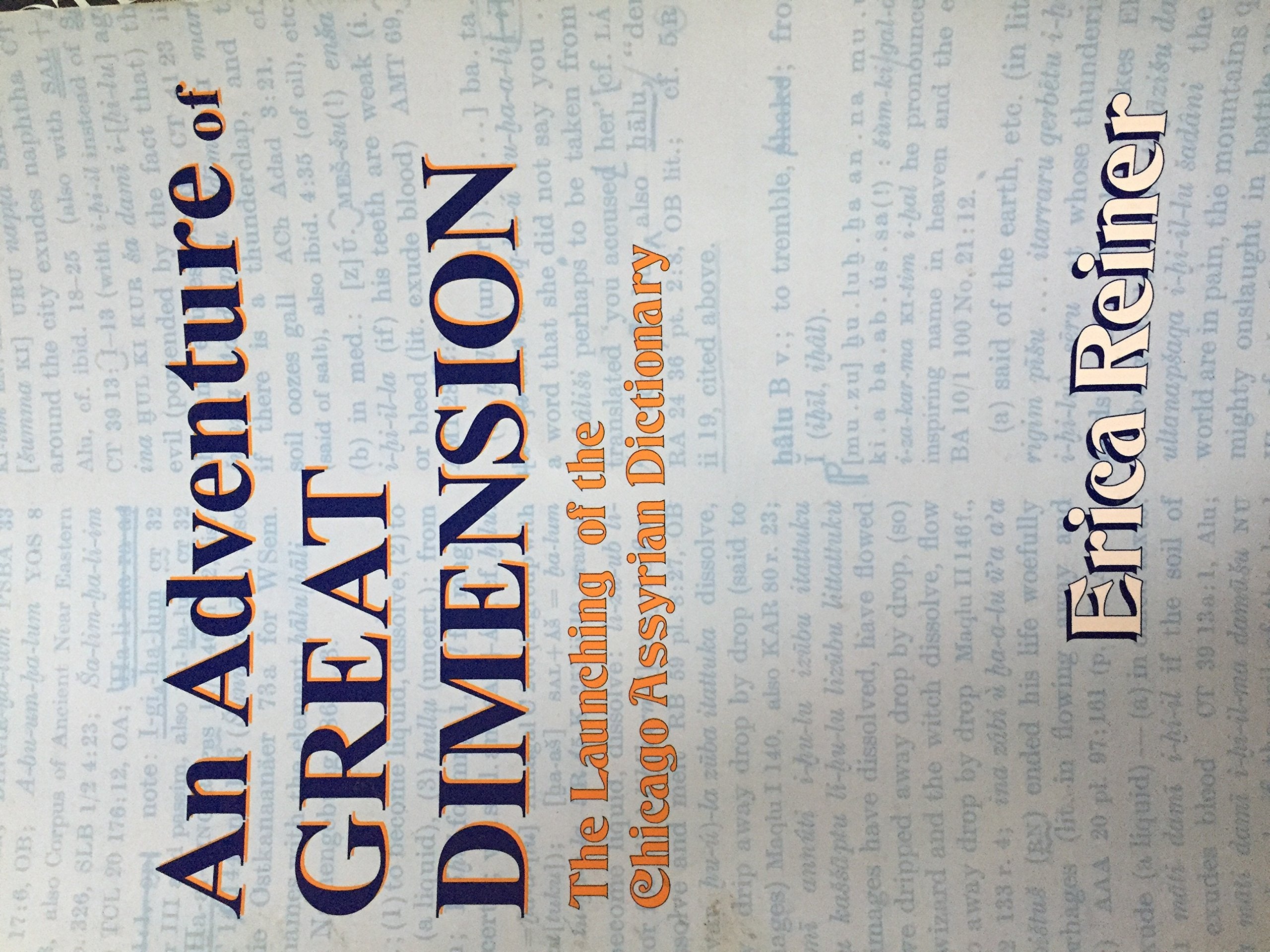 An Adventure Of Great Dimension: The Launching Of The Chicago Assyrian Dictionary (Transactions Of The American Philosophical So,New