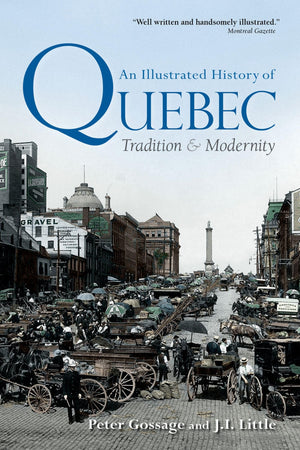 An Illustrated History of Quebec: Tradition and Modernity (Illustrated History of Canada),Used