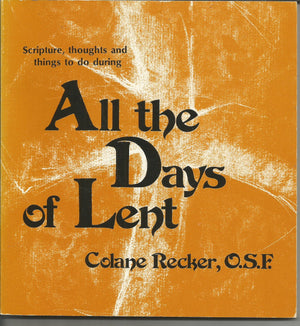 Scripture, thoughts, and things to do during all the days of Lent,Used