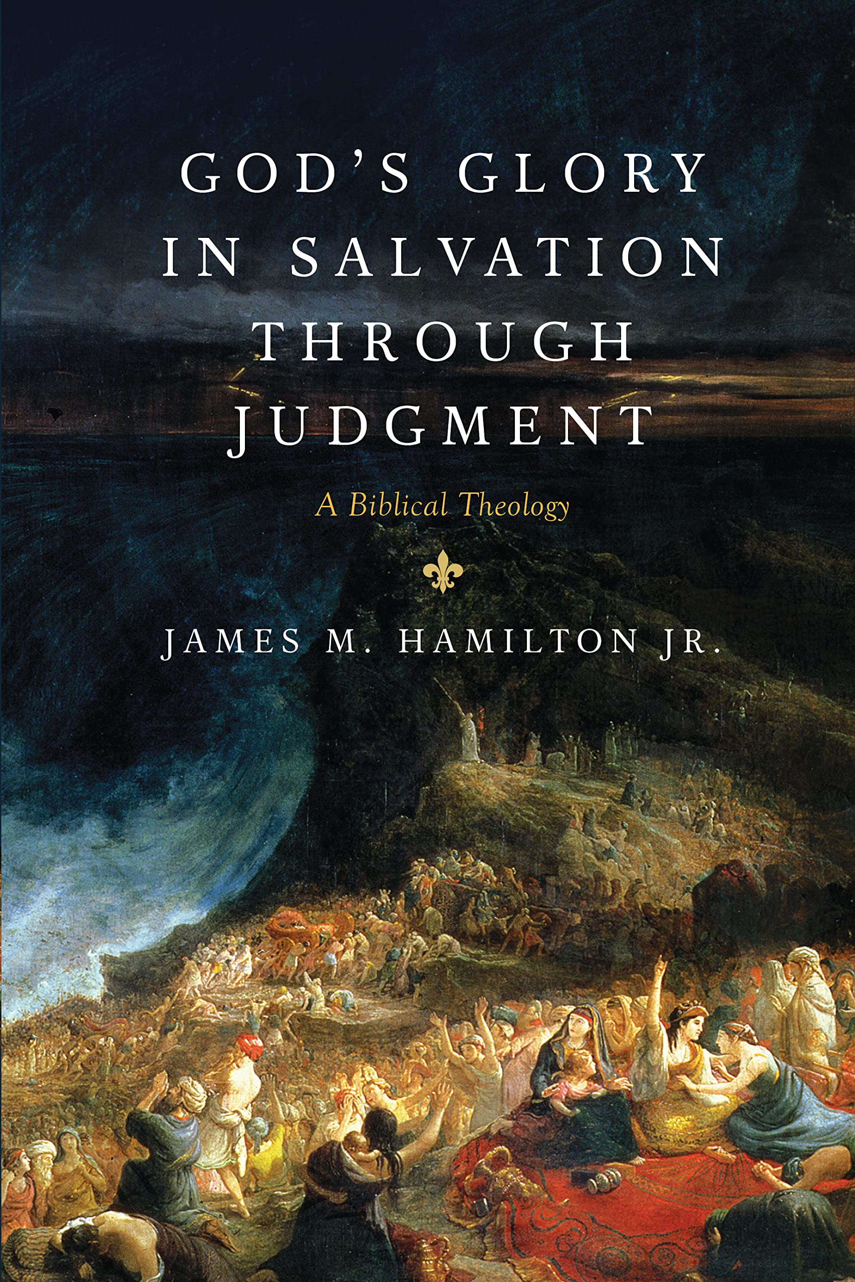 God'S Glory In Salvation Through Judgment: A Biblical Theology