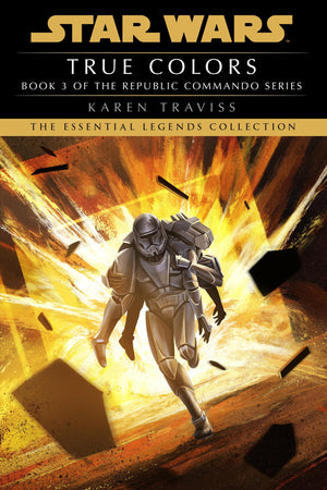 True Colors: Star Wars Legends (Republic Commando) (Star Wars: Republic Commando  Legends),New
