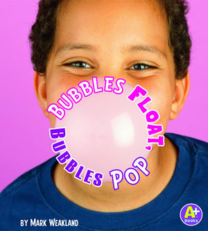 Bubbles Float, Bubbles Pop (A+ Books: Science Starts),Used