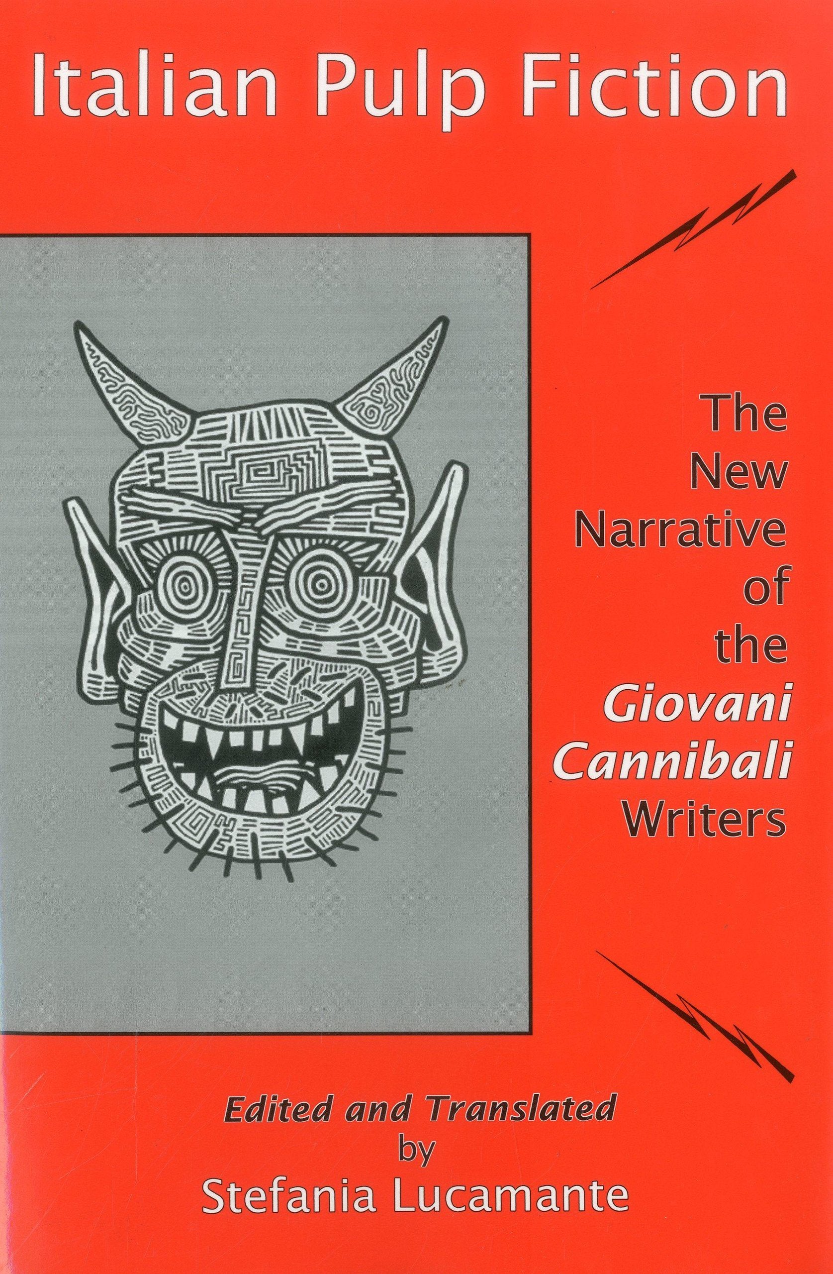 Italian Pulp Fiction:: The New Narrative of the Giovani Cannibali Writers,New