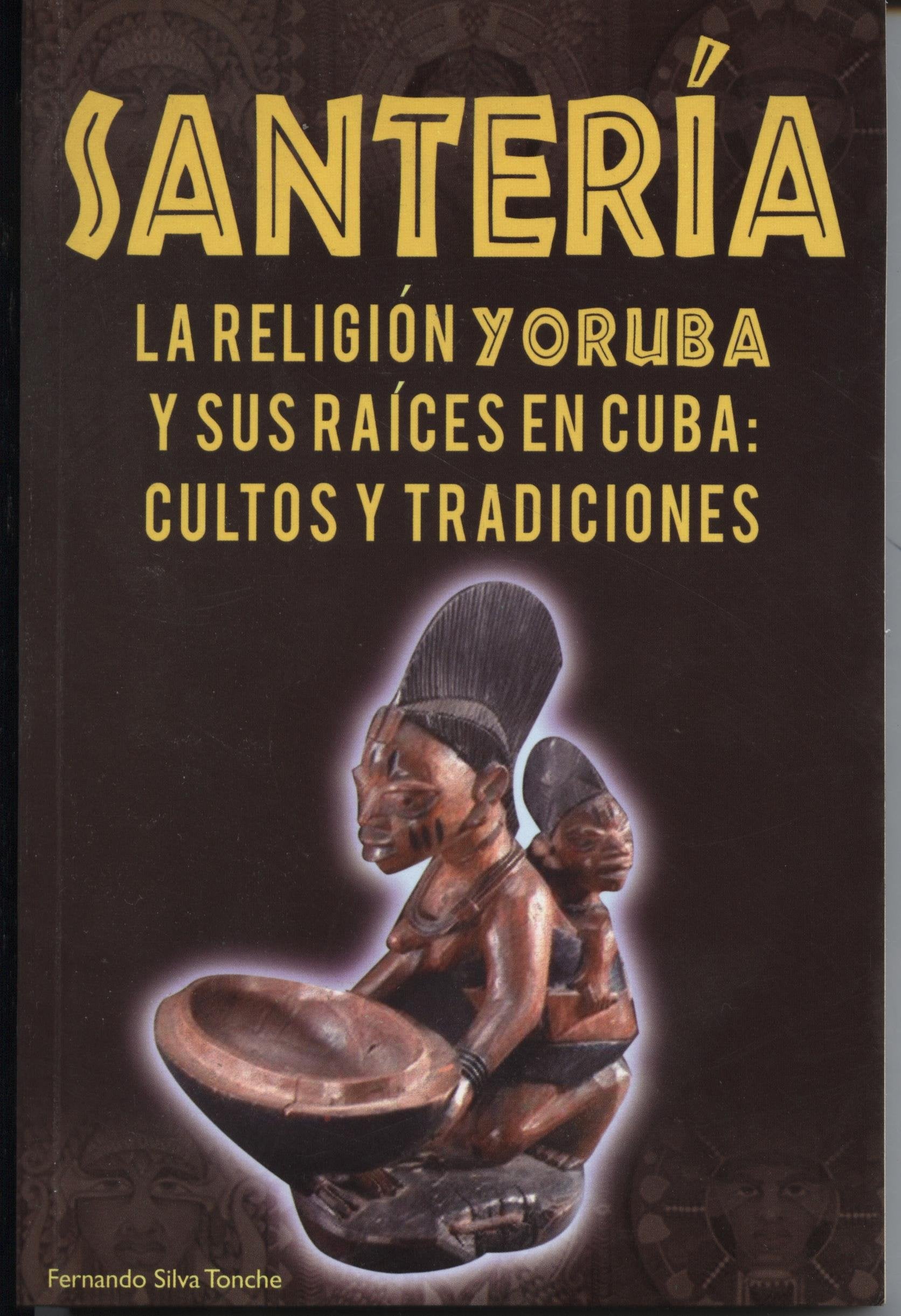 Santeria la Religion Yoruba y sus raices en Cuba Cultos y Tradiciones (Spanish Edition),Used