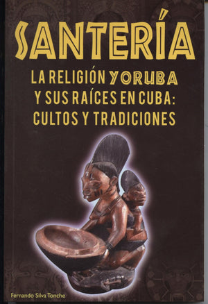Santeria la Religion Yoruba y sus raices en Cuba Cultos y Tradiciones (Spanish Edition),Used