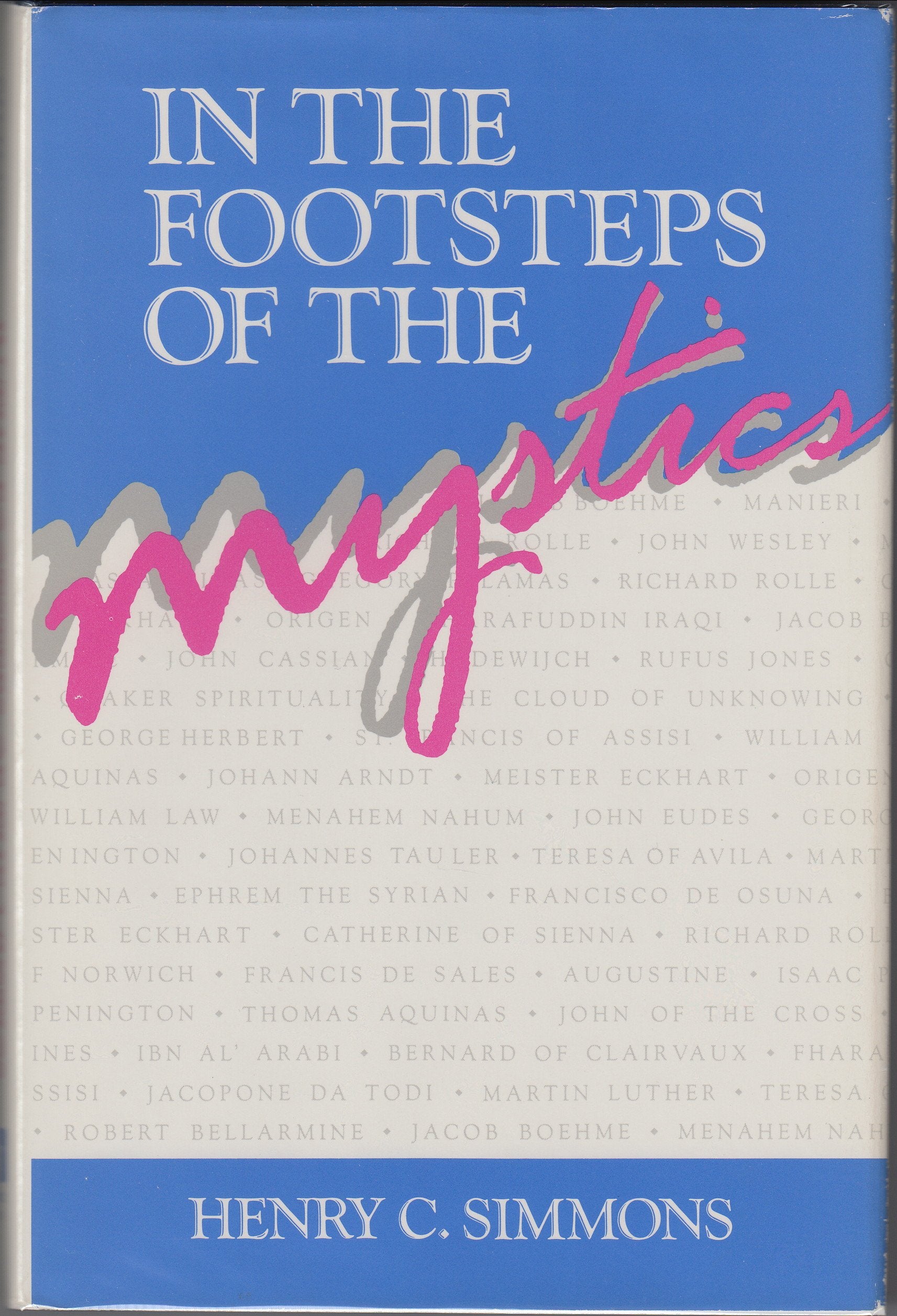 In The Footsteps Of The Mystics: A Guide To The Spiritual Classics (Classics Of Western Spirituality),Used