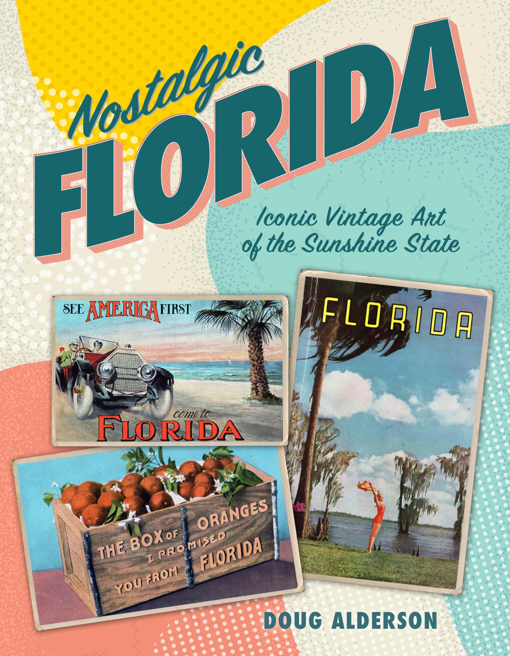 Nostalgic Florida: Iconic Vintage Art Of The Sunshine State,Used