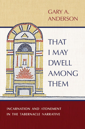 That I May Dwell Among Them: Incarnation And Atonement In The Tabernacle Narrative,Used