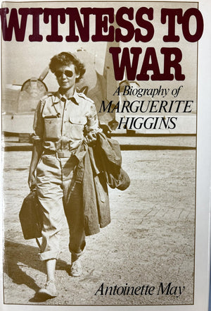 Witness to War: A Biography of Marguerite Higgins,Used