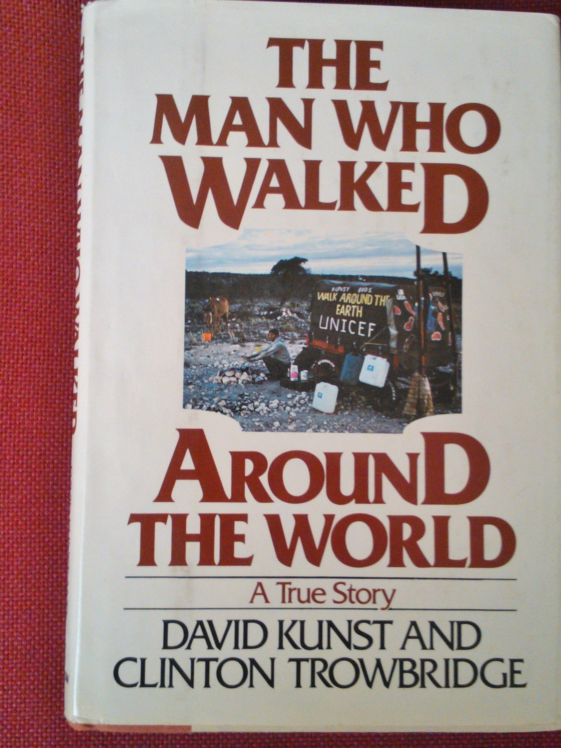 The Man Who Walked Around The World: A True Story,New