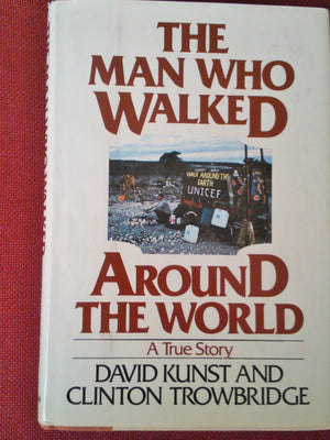 The Man Who Walked Around The World: A True Story,New