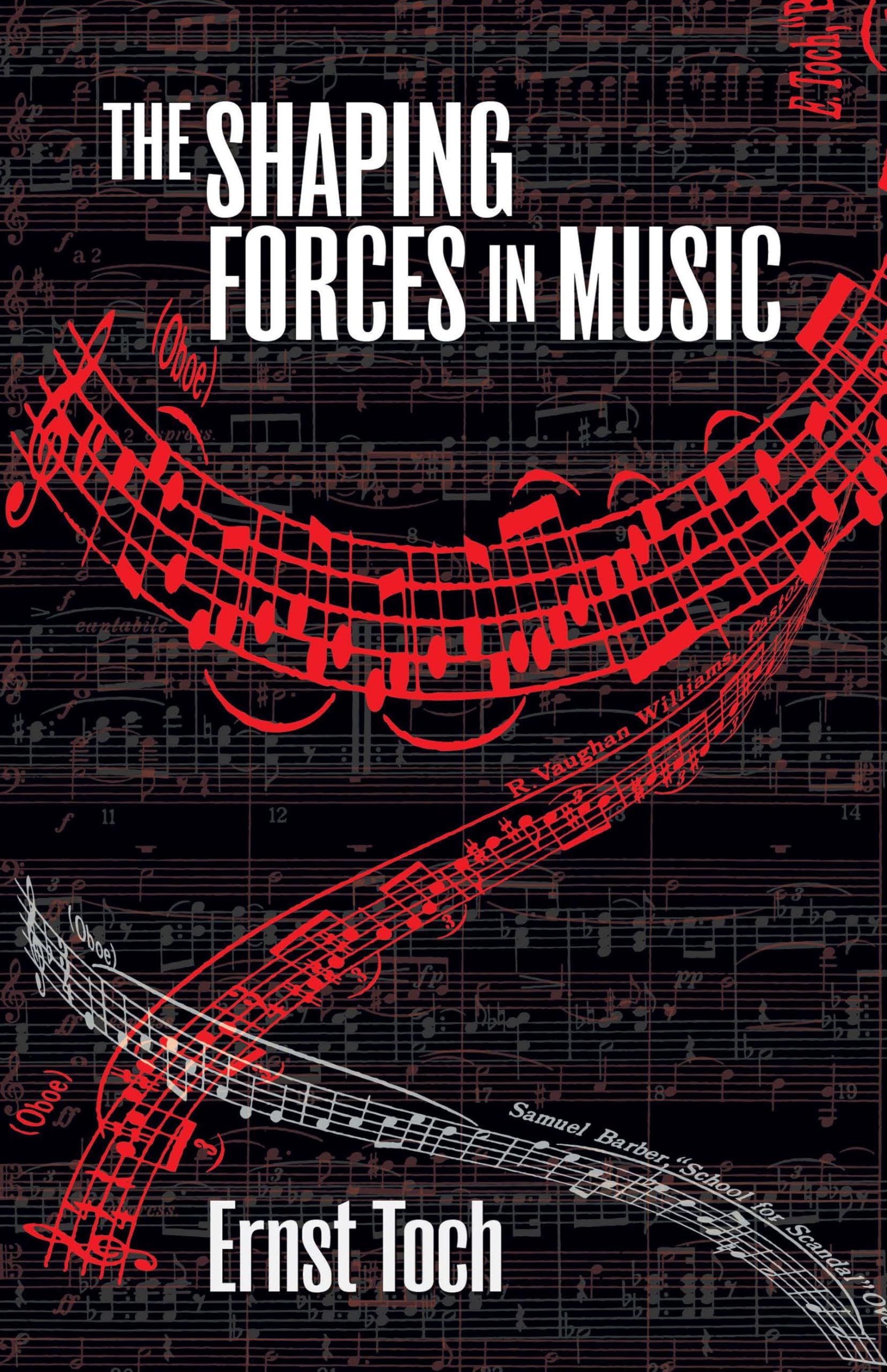 The Shaping Forces in Music: An Inquiry into the Nature of Harmony, Melody, Counterpoint and Form (The Dover Series of Study Edi