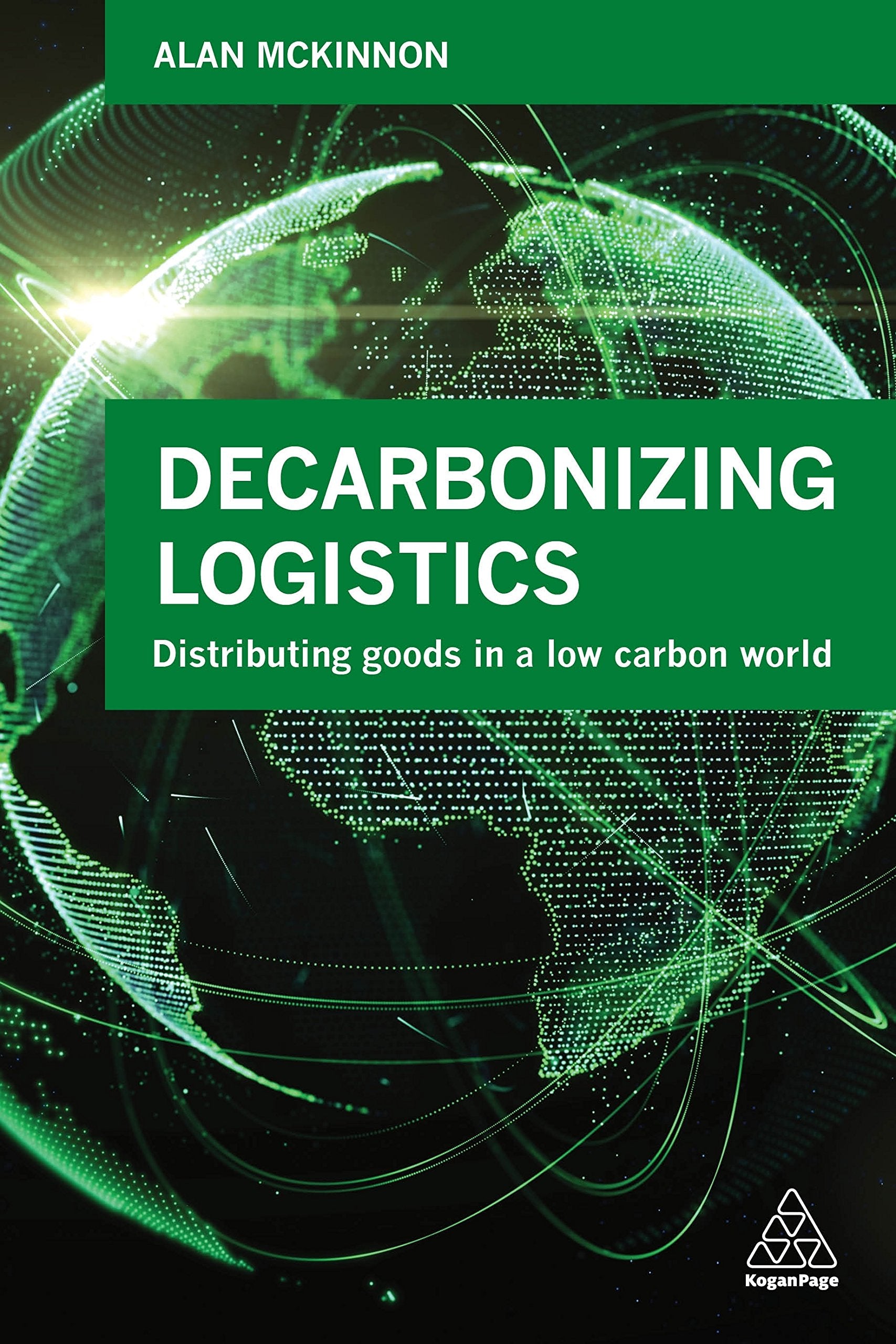 Decarbonizing Logistics: Distributing Goods in a Low Carbon World,Used