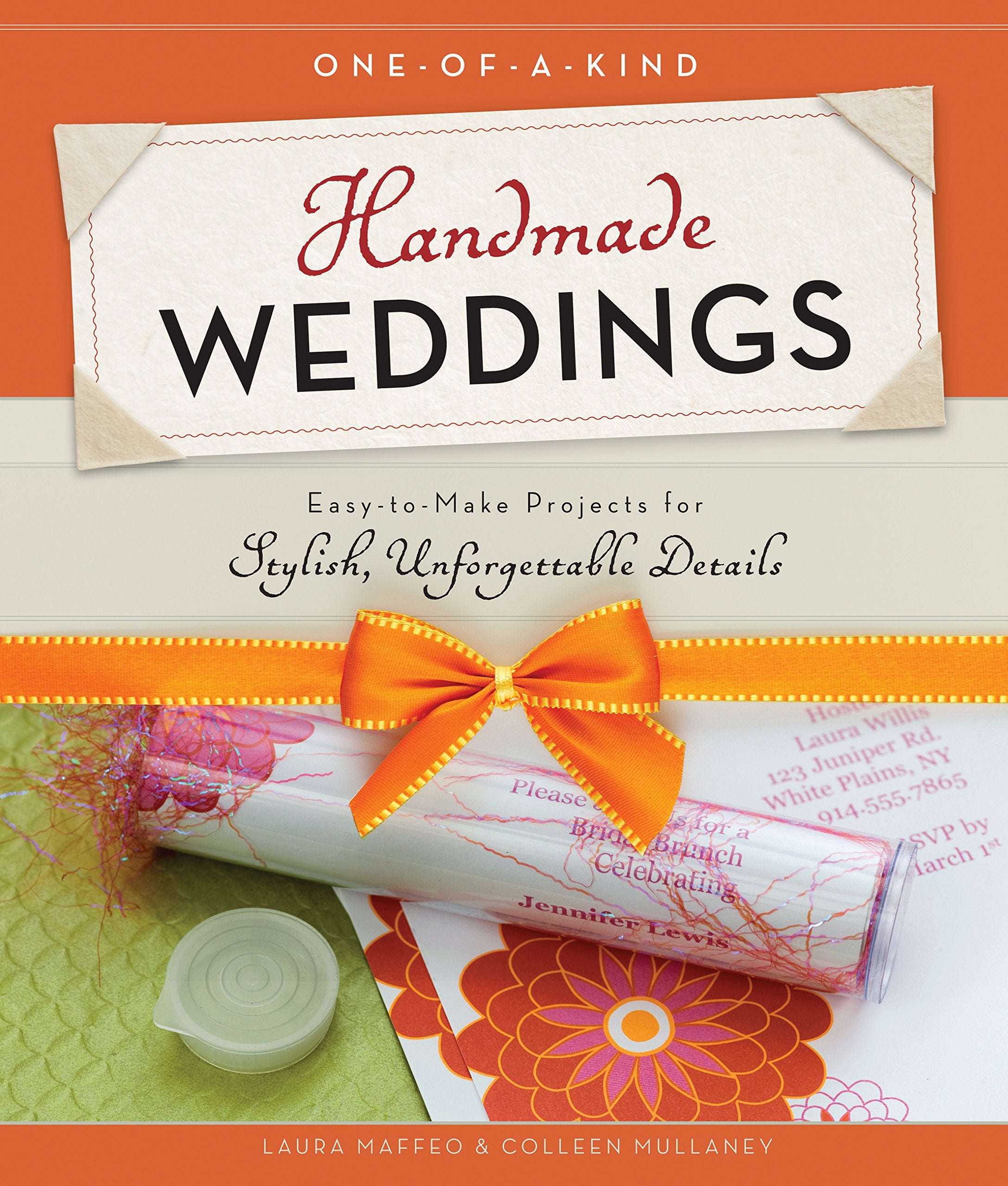 Oneofakind Handmade Weddings: Easytomake Projects For Stylish, Unforgettable Details