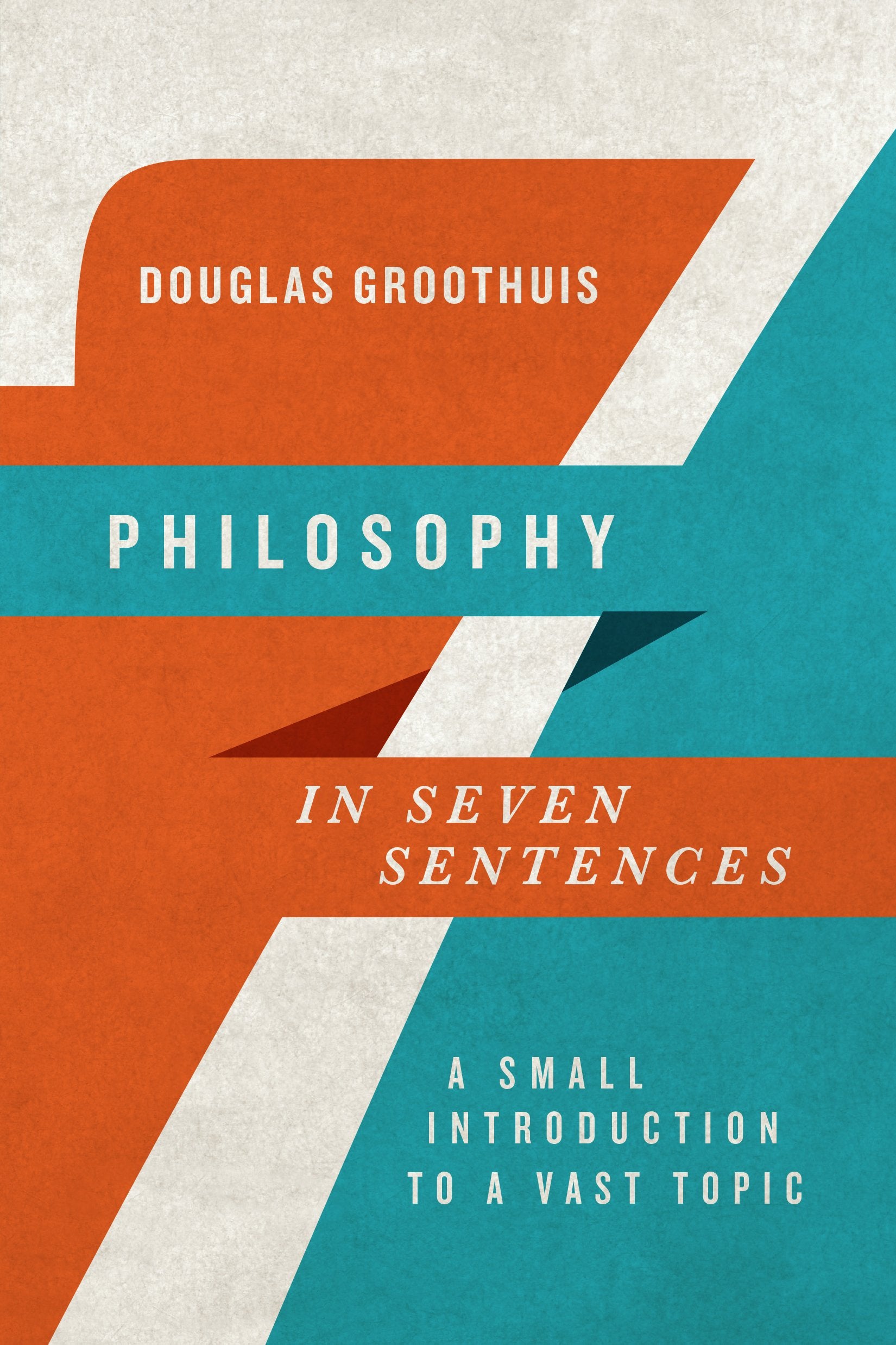 Philosophy in Seven Sentences: A Small Introduction to a Vast Topic (Introductions in Seven Sentences),Used