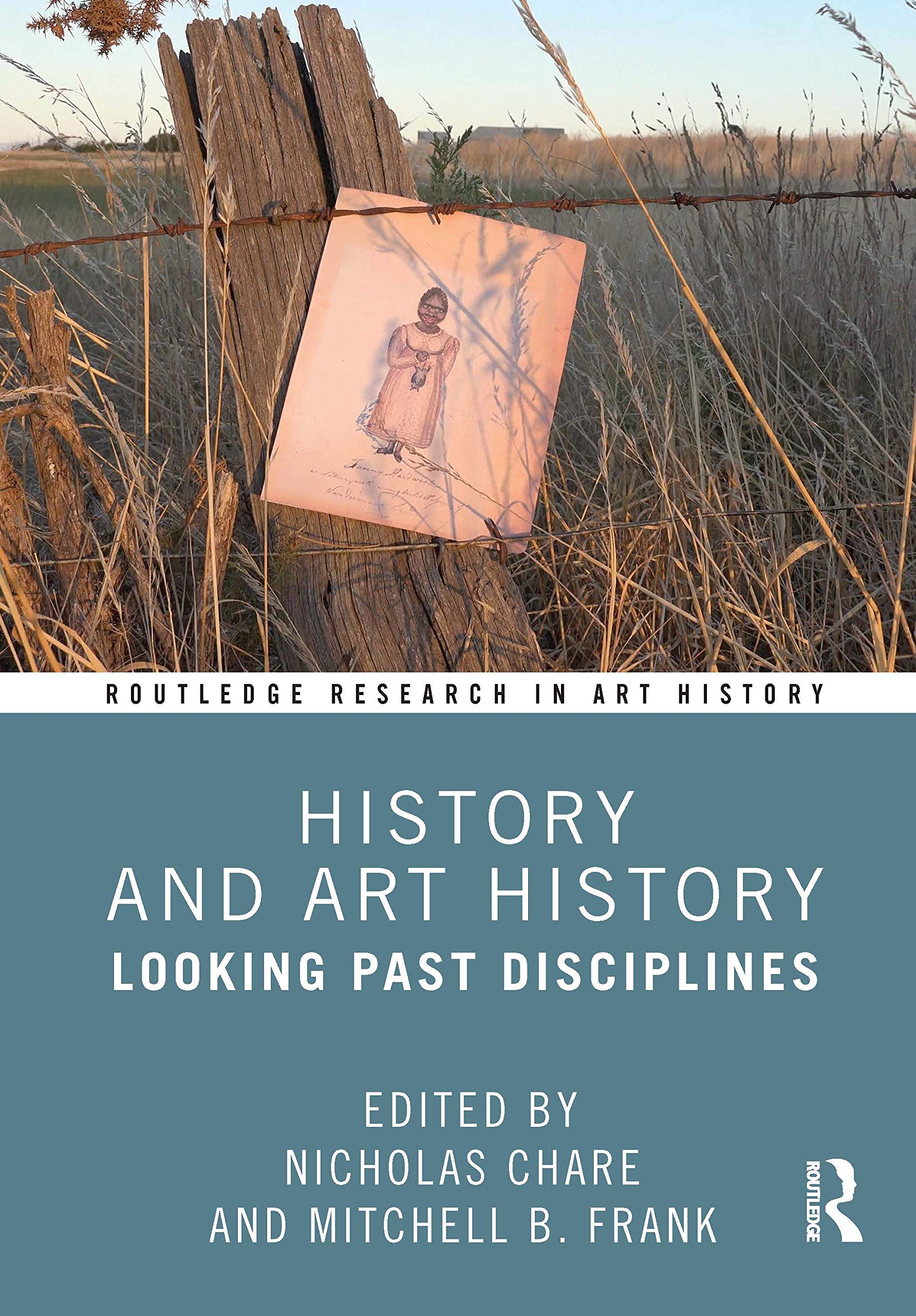 History and Art History: Looking Past Disciplines (Routledge Research in Art History),Used