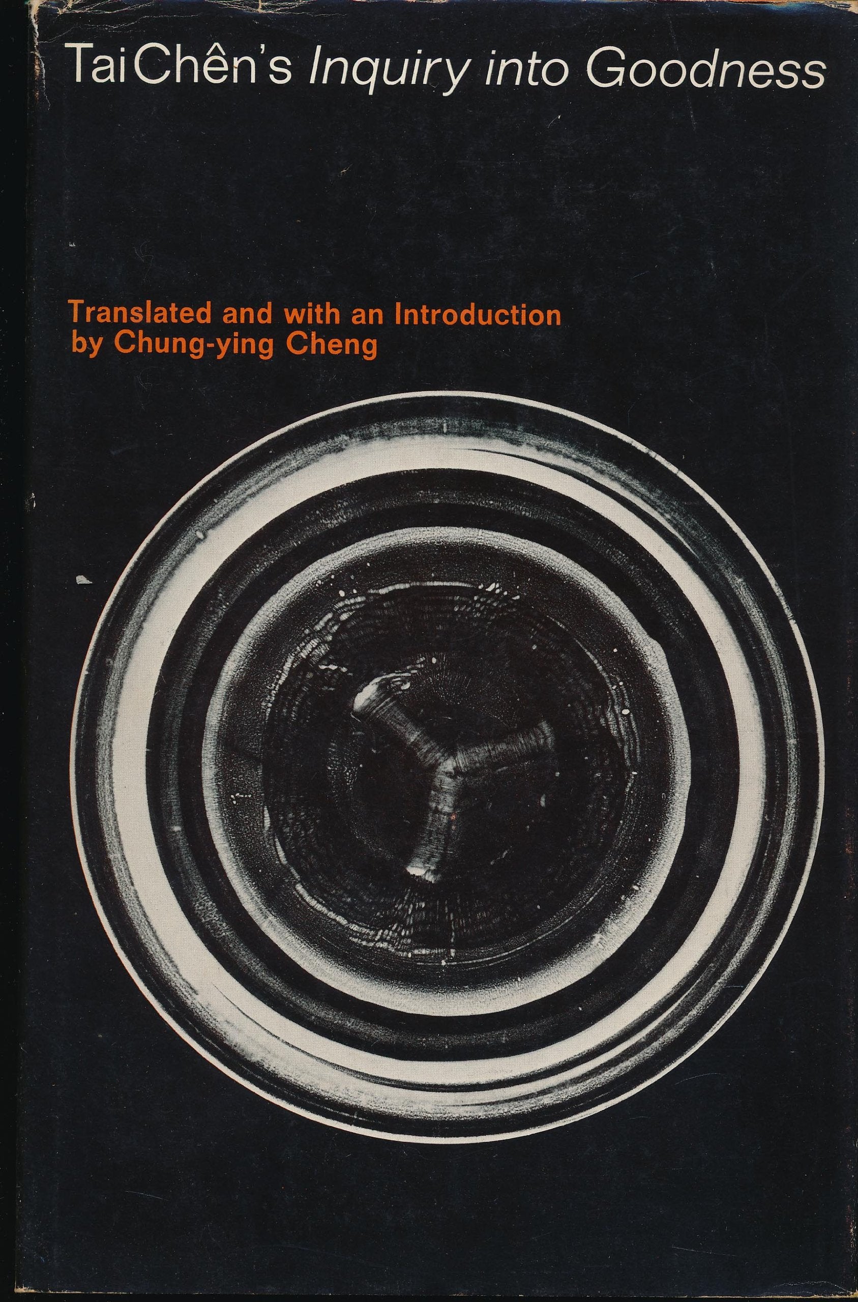 Tai Chen's Inquiry into Goodness: A Translation of the Yuan Shan, With an Introductory Essay.,Used