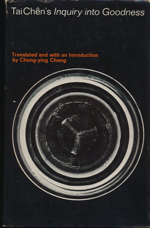 Tai Chen's Inquiry into Goodness: A Translation of the Yuan Shan, With an Introductory Essay.,Used