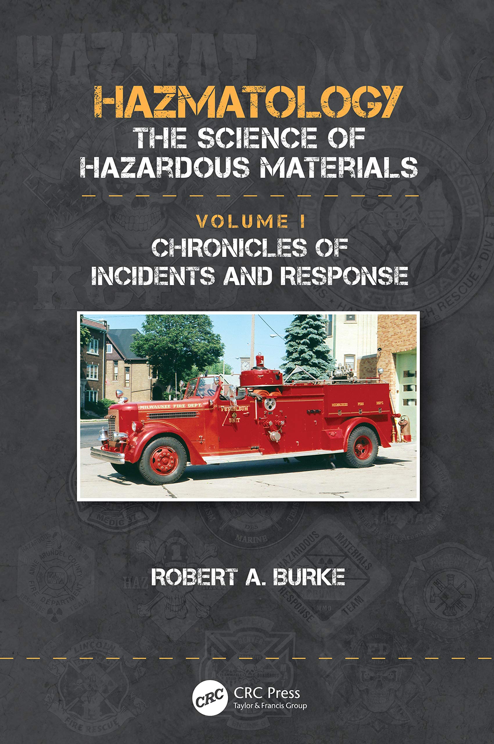 Chronicles of Incidents and Response (Hazmatology, the Science of Hazardous Materials),Used