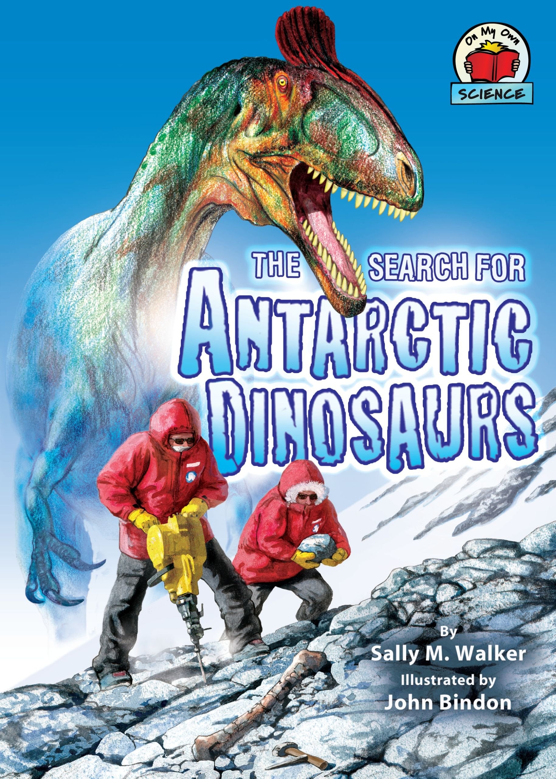 The Search for Antarctic Dinosaurs (On My Own Science),Used