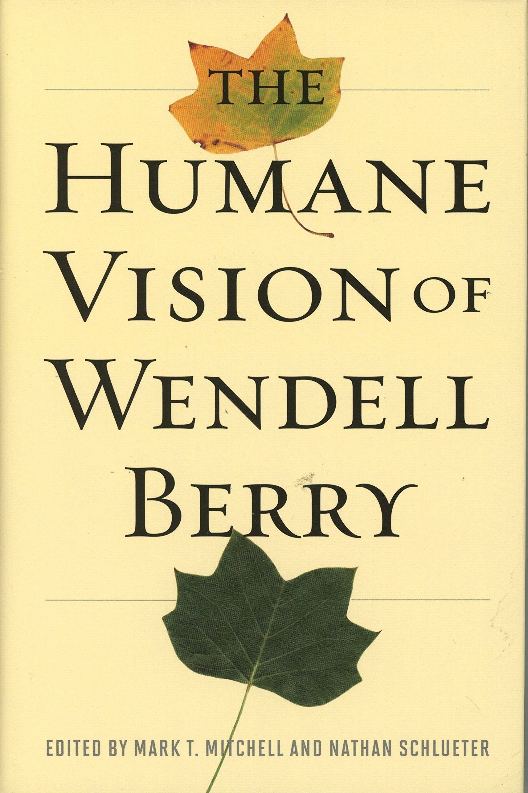 The Humane Vision Of Wendell Berry,Used