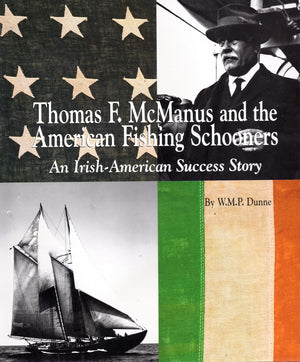 Thomas F. McManus & the American Fishing Schooners: An IrishAmerican Success Story (American Maritime Library),Used