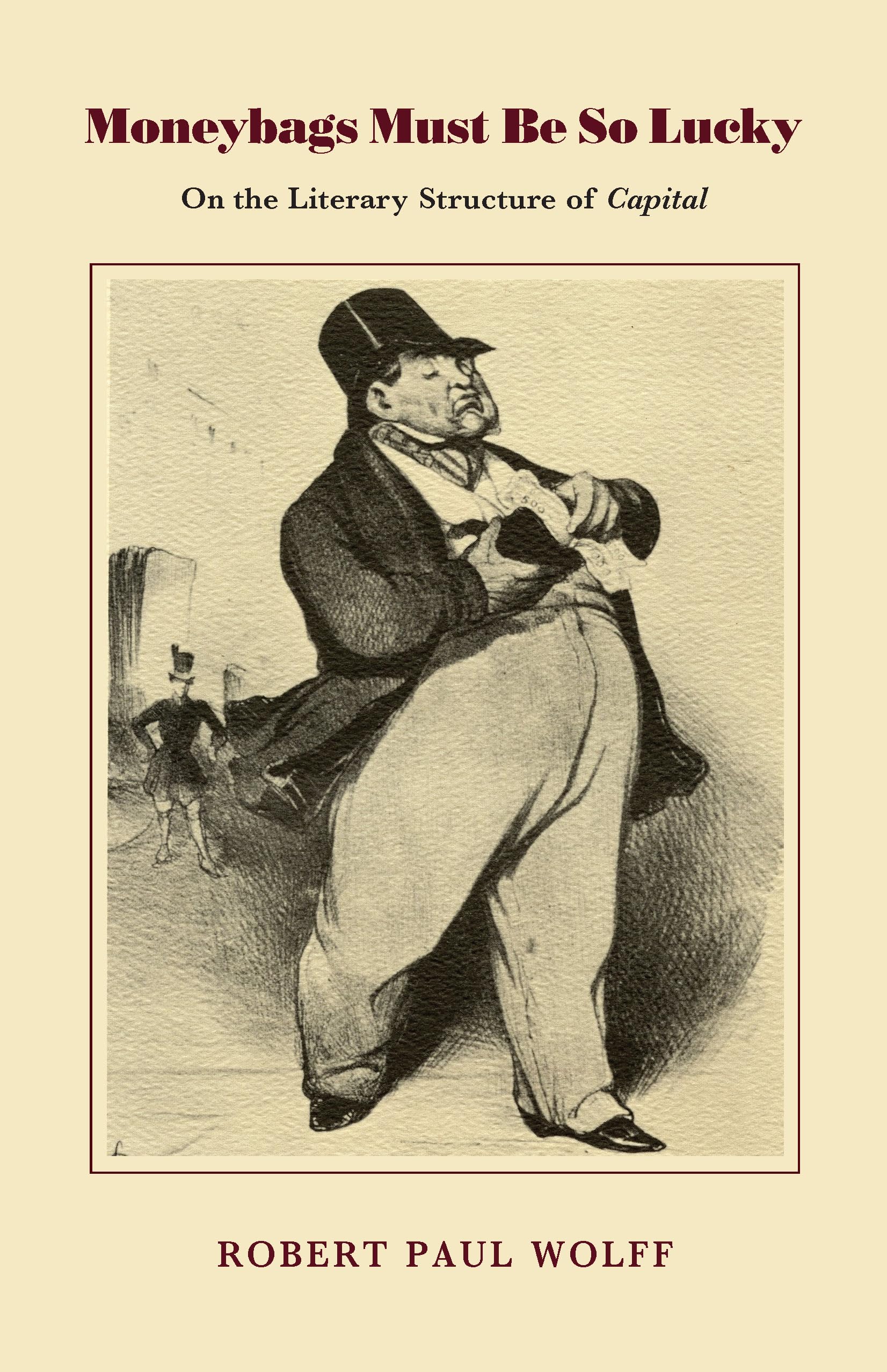 Moneybags Must Be So Lucky: On The Literary Structure Of Capital (On The Literary Structure Of Capitalist Writings),Used