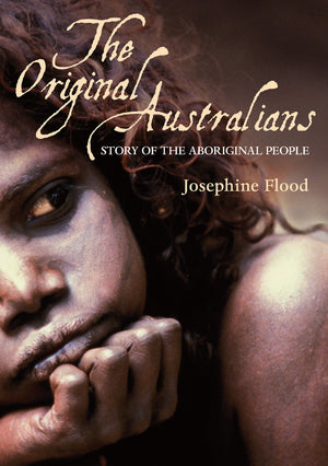 The Original Australians: Story Of The Aboriginal People