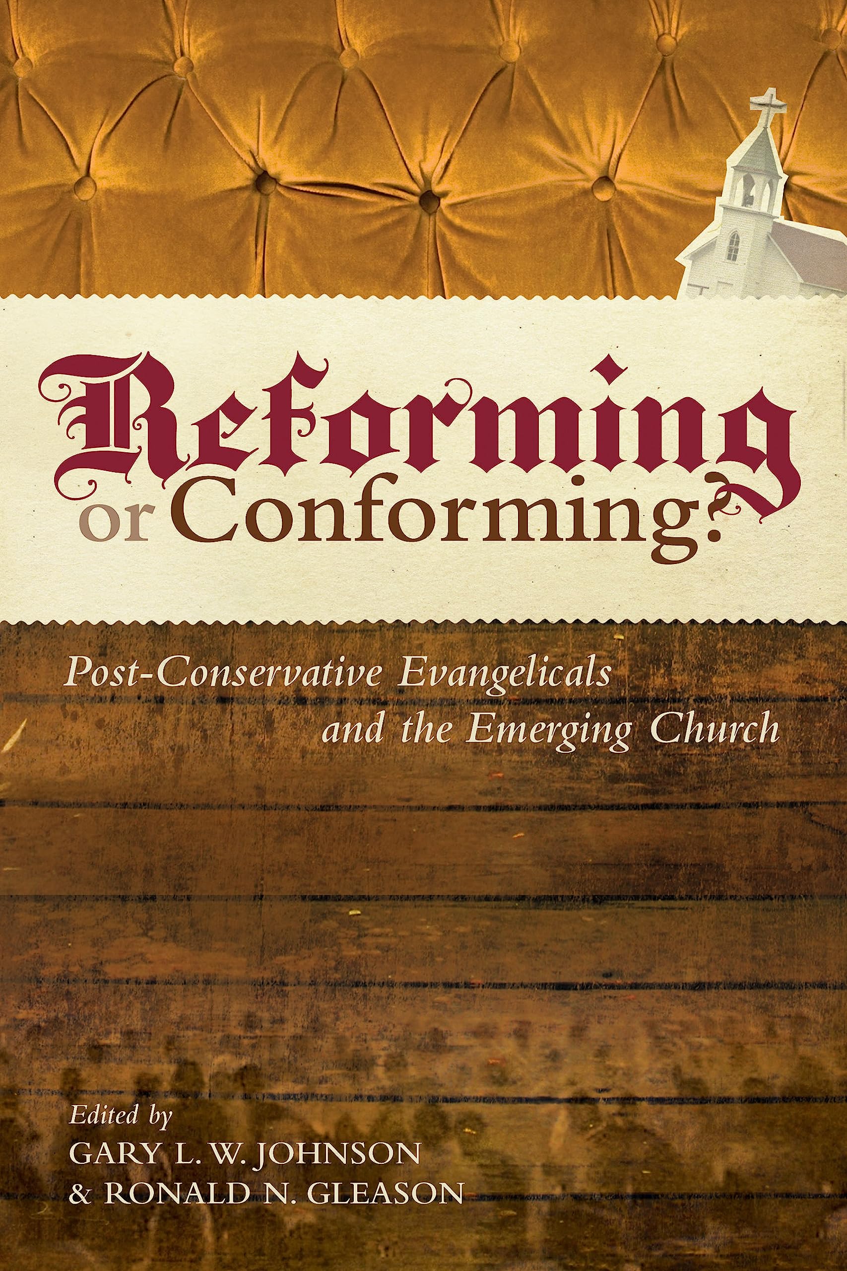 Reforming or Conforming?: PostConservative Evangelicals and the Emerging Church,Used