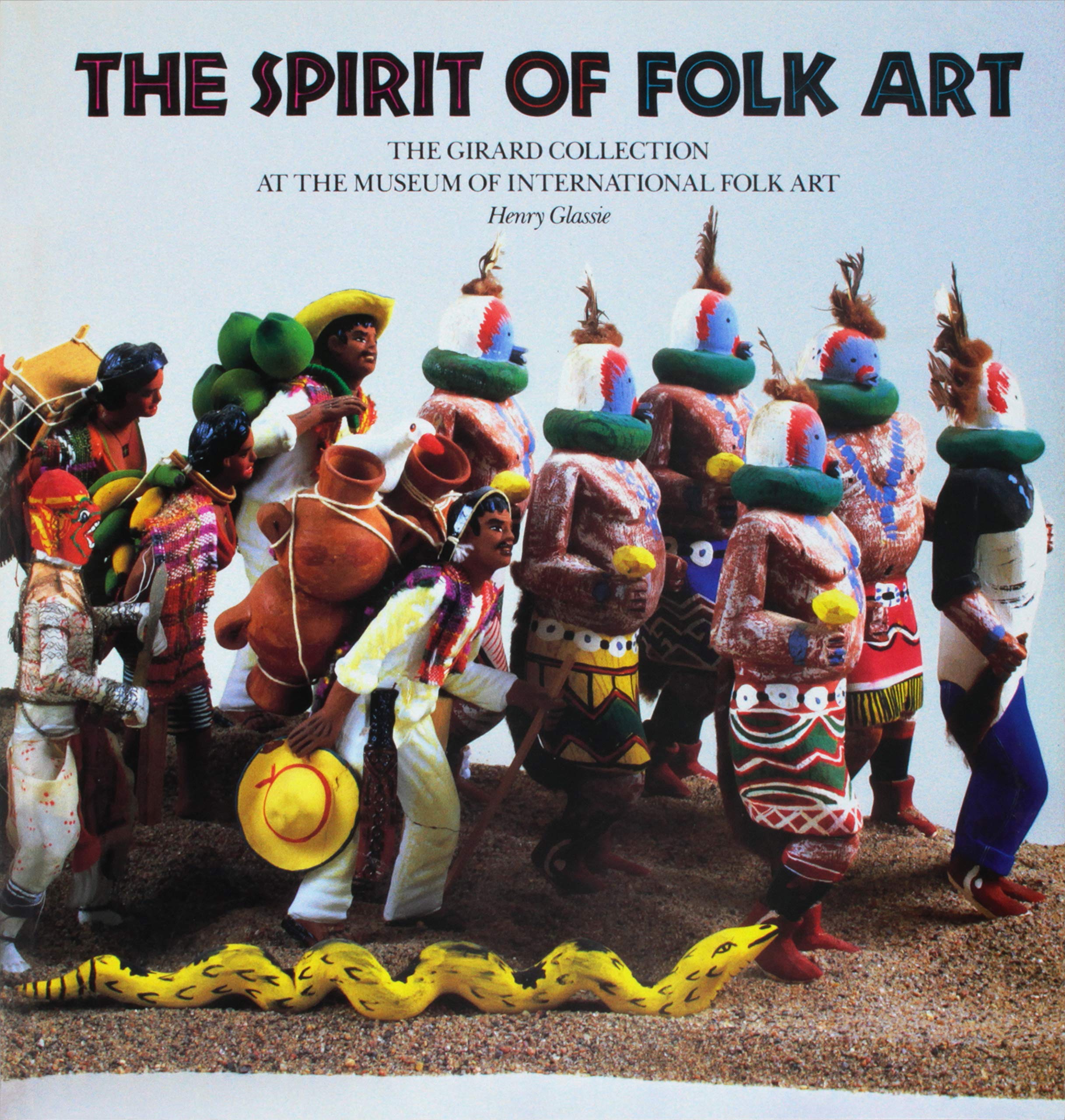 The Spirit Of Folk Art: The Girard Collection At The Museum Of International Folk Art,Used