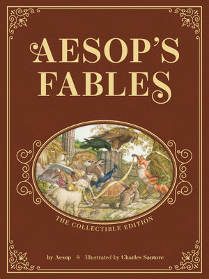 AesopS Fables: The Collectible Leather Edition: The Classic Edition By Acclaimed Illustrator, Charles Santore (Charles Santore C
