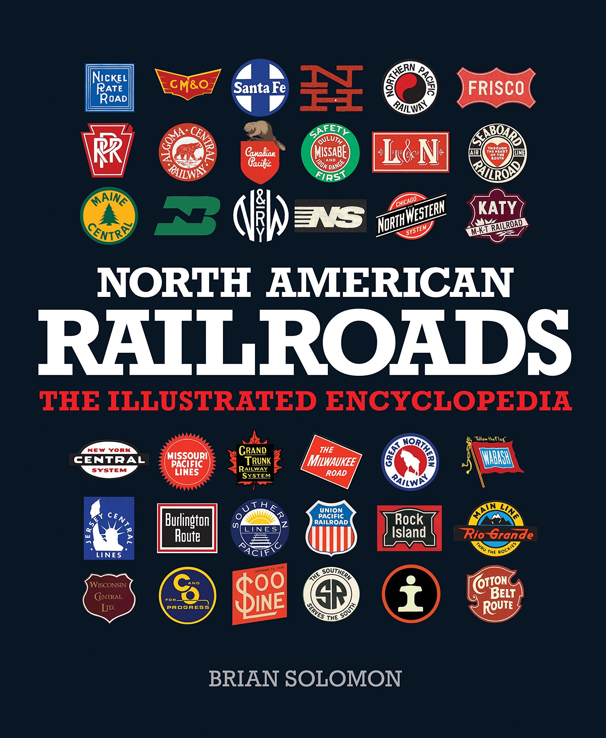 North American Railroads: The Illustrated Encyclopedia